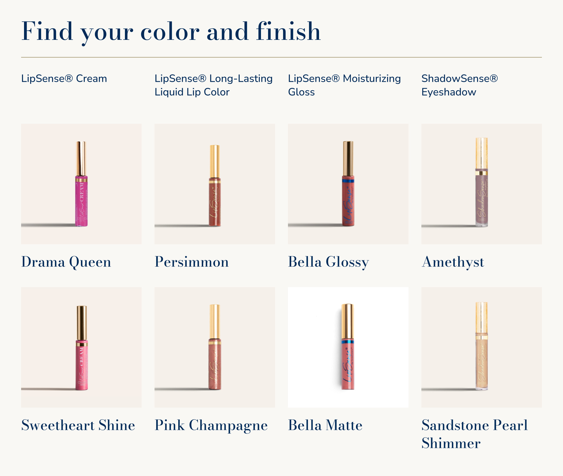LipSense® Cream, Liquid Lip Color, Moisturizing Gloss and ShadowSense® by SeneGence, in eight named shades.